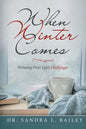 When Winter Comes: Winning over Life's Challenges - Paperback