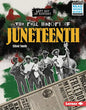 The Real History of Juneteenth - Library Binding