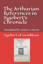 The Arthurian References in Sigebert's Chronicle - Paperback