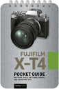 Fujifilm X-T4: Pocket Guide: Buttons, Dials, Settings, Modes, and Shooting Tips - Spiral