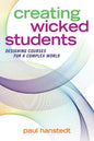 Creating Wicked Students: Designing Courses for a Complex World - Paperback