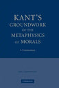 Kant's Groundwork of the Metaphysics of Morals: A Commentary - Paperback