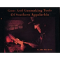 Guns and Gunmaking Tools of Southern Appalachia: The Story of the Kentucky Rifle - Paperback