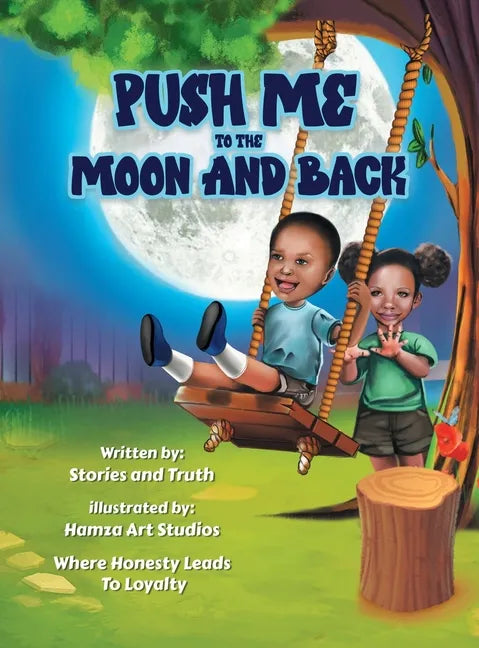 Push Me to the Moon and Back: Where Honesty Leads to Loyalty - Hardcover