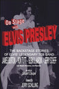 On Stage With ELVIS PRESLEY: The backstage stories of Elvis' famous TCB Band - James Burton, Ron Tutt, Glen D. Hardin and Jerry Scheff - Paperback