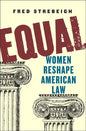 Equal: Women Reshape American Law - Hardcover