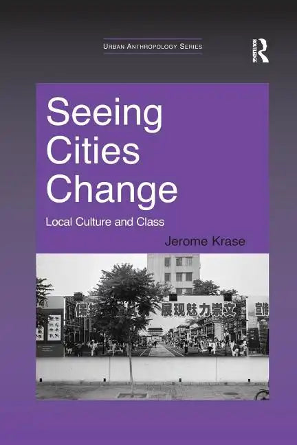 Seeing Cities Change: Local Culture and Class - Paperback