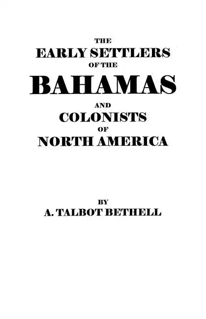 Early Settlers of the Bahamas and Colonists of North America - Paperback