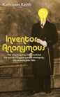 Inventor Anonymous: The shocking true story behind the world's biggest patent monopoly, The Automobile Title - Hardcover