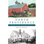 North Providence: A History and the People Who Shaped It - Hardcover