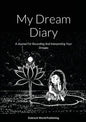 My Dream Diary: A Journal For Recording And Interpreting Your Dreams - Paperback