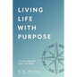 Living Life With Purpose: A Coach Approach with a Workbook - Paperback