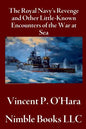 The Royal Navy's Revenge and Other Little-Known Encounters of the War at Sea - Hardcover