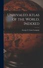 Unrivaled Atlas of the World, Indexed - Hardcover