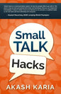 Small Talk Hacks: The People and Communication Skills You Need to Talk to Anyone & Be Instantly Likeable - Paperback