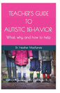 Teacher's Guide to Autistic Behavior: What, why and how to help - Paperback