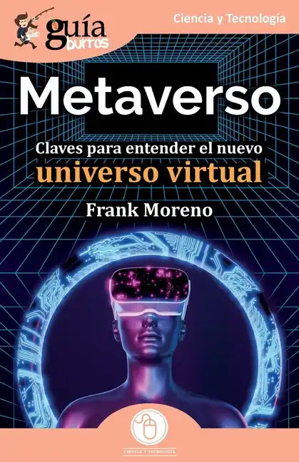 GuíaBurros: Metaverso: Claves para entender el nuevo universo virtual - Paperback
