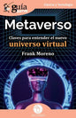 GuíaBurros: Metaverso: Claves para entender el nuevo universo virtual - Paperback
