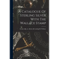 A Catalogue Of Sterling Silver With The Wallace Stamp - Paperback