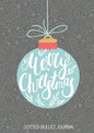 Merry Christmas Dotted Bullet Journal: Cheaper and More Useful than a Card! (Blue Ornament) Medium A5 - 5.83X8.27 - Paperback