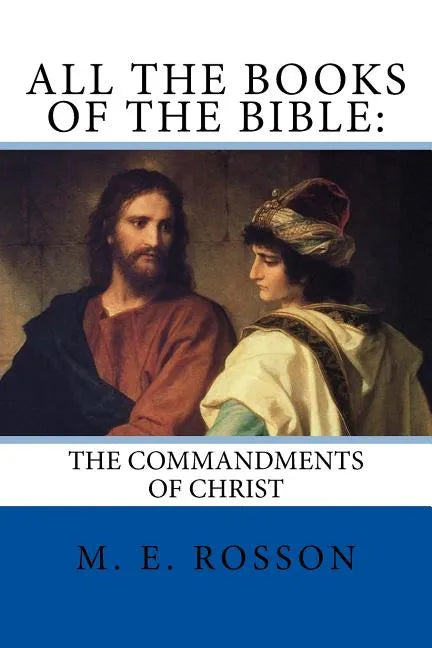 All the Books of the Bible: : The Commandments of Christ - Paperback