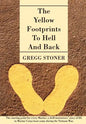 The Yellow Footprints to Hell and Back: The Starting Point for Every Marine: A Drill Instructors' Story of Life in Marine Corps Boot Camp During the V - Hardcover