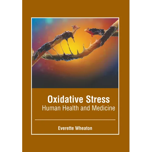 Oxidative Stress: Human Health and Medicine - Hardcover