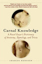 Carnal Knowledge: A Navel Gazer's Dictionary of Anatomy, Etymology, and Trivia - Paperback