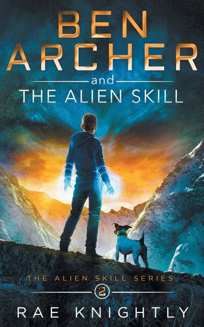 Ben Archer and the Alien Skill (The Alien Skill Series, Book 2) - Paperback