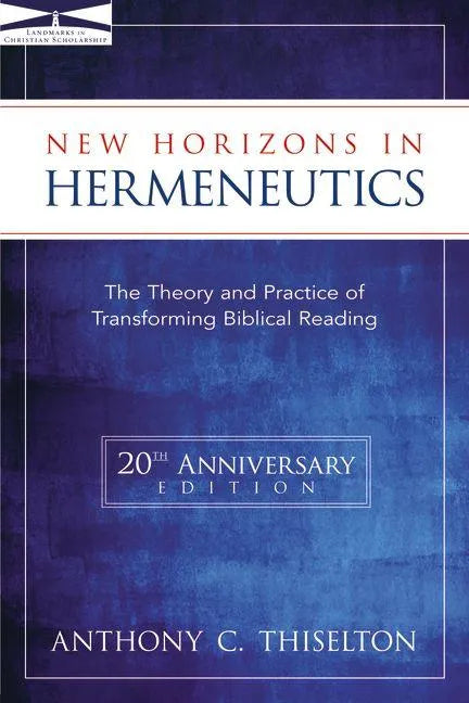 New Horizons in Hermeneutics: The Theory and Practice of Transforming Biblical Reading - Paperback
