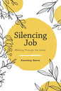 Silencing Job: Walking Through the Valley - Paperback