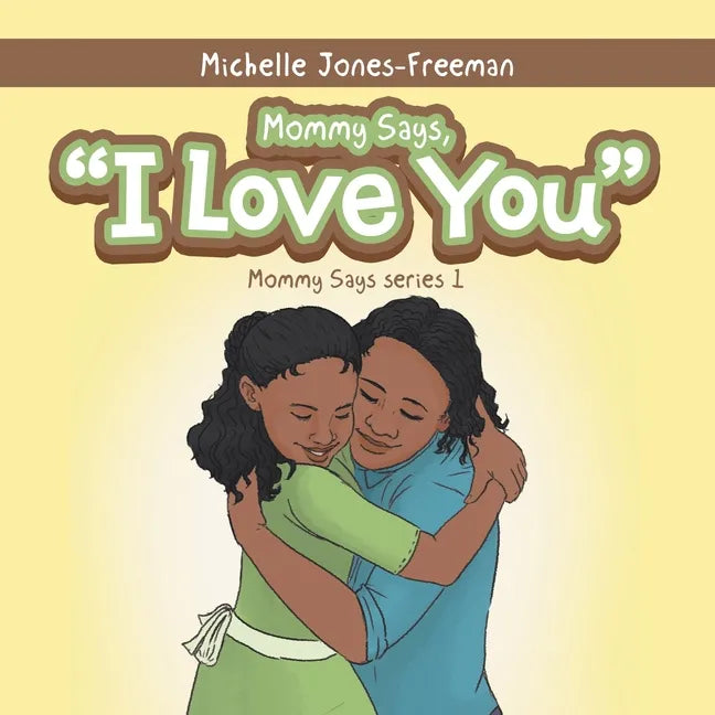 Mommy Says, "I Love You" - Paperback