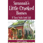Savannah's Little Crooked Houses: If These Walls Could Talk - Hardcover