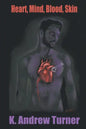 Heart, Mind, Blood, Skin - Paperback