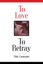 To Love to Betray - Paperback