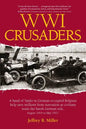 WWI Crusaders: A band of Yanks in German-occupied Belgium help save millions from starvation as civilians resist the harsh German rul - Paperback