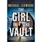 The Girl in the Vault: A Thriller - Hardcover