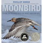 Moonbird: A Year on the Wind with the Great Survivor B95 - Hardcover