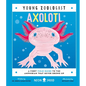 Axolotl (Young Zoologist): A First Field Guide to the Amphibian That Never Grows Up - Hardcover