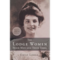 The Lodge Women, Their Men and Their Times - Paperback