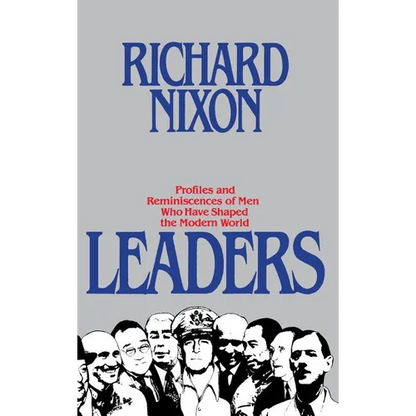 Leaders: Profiles and Reminiscences of Men Who Have Shaped the Modern World - Hardcover