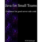 Java for Small Teams - Guidance for good server side code - Paperback