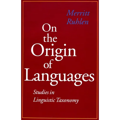 On the Origin of Languages: Studies in Linguistic Taxonomy - Paperback