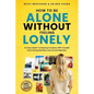 How To Be Alone Without Feeling Lonely: An Easy Guide to Enjoying Company with Yourself, Growing Strong Mentally, and Surviving Rejection - Paperback