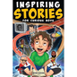 Inspiring Stories for Curious Boys: True Motivational Tales to Build Self-Confidence, Courage, and Kindness for Young Readers - Paperback
