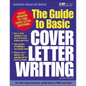 The Guide to Basic Cover Letter Writing - Paperback