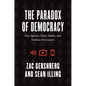 The Paradox of Democracy: Free Speech, Open Media, and Perilous Persuasion - Hardcover