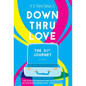 Down Thru Love: The 21st Journey - Hardcover