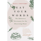 Eat Your Words: The Definitive Dictionary for the Discerning Diner (a Foodie Gift and Scrabble Words Source) - Hardcover