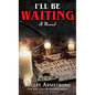 I'll Be Waiting - Library Binding